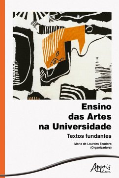 Ensino das Artes na Universidade: Textos Fundantes (eBook, ePUB) - de Teodoro, Maria Lourdes