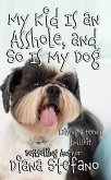 My Kid Is an Asshole and So Is My Dog (eBook, ePUB) My Kid Is an Asshole and So Is My Dog (eBook, ePUB)