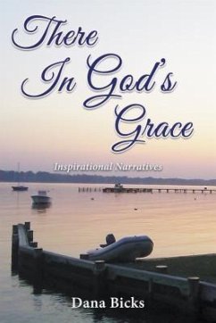 There In God's Grace (eBook, ePUB) - Bicks, Dana