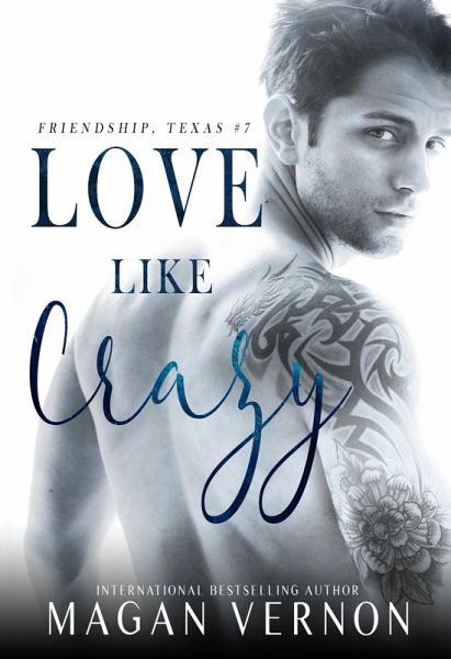 Love Like Crazy (Friendship Texas, #7) (eBook, ePUB)