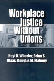 Workplace Justice Without Unions (eBook, PDF) Workplace Justice Without Unions (eBook, PDF)