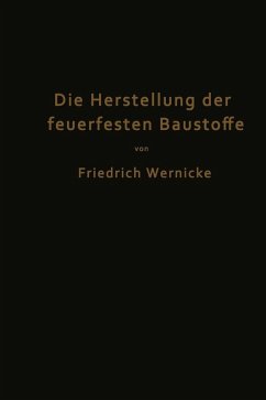 Die Herstellung der feuerfesten Baustoffe (eBook, PDF) - Wernicke, Friedrich