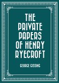 The Private Papers of Henry Ryecroft (eBook, ePUB)