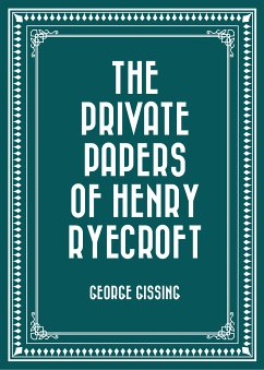 The Private Papers of Henry Ryecroft (eBook, ePUB) - Gissing, George