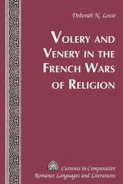 Volery and Venery in the French Wars of Religion (eBook, ePUB) - Losse, Deborah N.