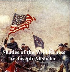 The Shades of the Wilderness (eBook, ePUB) - Altsheler, Joseph