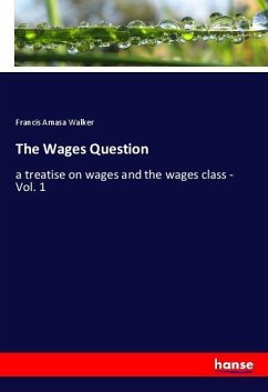 The Wages Question - Walker, Francis Amasa