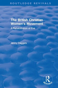 Routledge Revivals: The British Christian Women's Movement (2002) (eBook, ePUB) - Daggers, Jenny