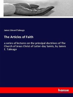 The Articles of Faith - Talmage, James Edward