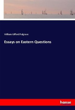 Essays on Eastern Questions - Palgrave, William Gifford