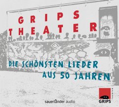 Die schönsten Lieder aus 50 Jahren - Grips Theater Berlin