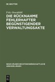 Die Rücknahme fehlerhafter begünstigender Verwaltungsakte (eBook, PDF)