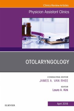 Otolaryngology, An Issue of Physician Assistant Clinics (eBook, ePUB) - Kirk, Laura A.