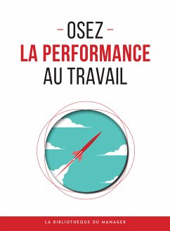 Osez la performance au travail (eBook, ePUB) - Collectif