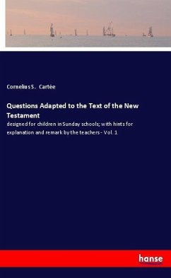 Questions Adapted to the Text of the New Testament - Cartée, Cornelius S.