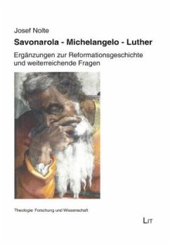 Savonarola. Michelangelo. Luther - Nolte, Josef