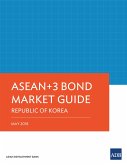 ASEAN+3 Bond Market Guide Republic of Korea (eBook, ePUB)