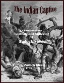 The Indian Captive - A Narrative of the Captivity and Suffering of Zadock Steele (eBook, ePUB)