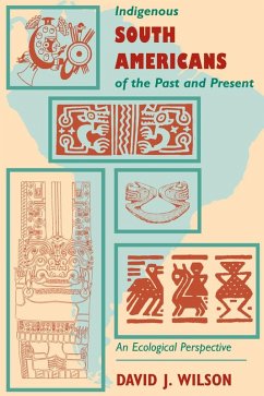 Indigenous South Americans Of The Past And Present (eBook, ePUB) - Wilson, David J.