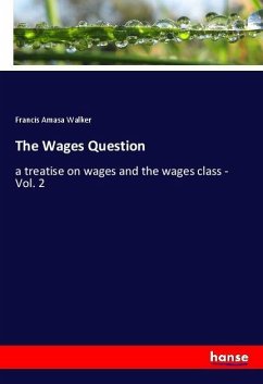 The Wages Question - Walker, Francis Amasa