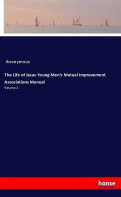 The Life of Jesus Young Men's Mutual Improvement Associations Manual