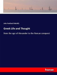 Greek Life and Thought - Mahaffy, John Pentland