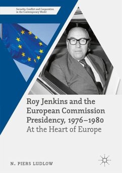 Roy Jenkins and the European Commission Presidency, 1976 ¿1980 - Ludlow, N. Piers