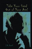 Take Your Head out of Your Ass! (eBook, ePUB)