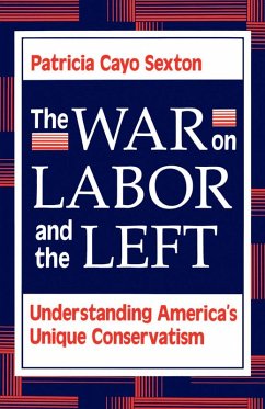 The War On Labor And The Left (eBook, ePUB) - Sexton, Patricia Cayo