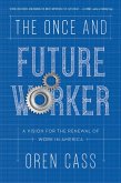 The Once and Future Worker (eBook, ePUB) The Once and Future Worker (eBook, ePUB)