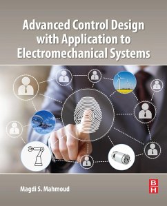 Advanced Control Design with Application to Electromechanical Systems (eBook, ePUB) - Mahmoud, Magdi S.