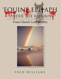 'Equine Epitaph - Under the Rainbow' (eBook, ePUB) - Williams, Fred