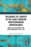 Tolerance Re-Shaped in the Early-Modern Mediterranean Borderlands (eBook, PDF)