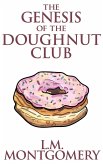 The Genesis of the Doughnut Club (eBook, ePUB) The Genesis of the Doughnut Club (eBook, ePUB)