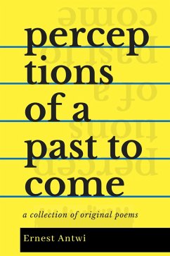 Perceptions of a Past to Come (eBook, ePUB) - Antwi, Ernest