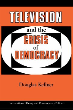 Television And The Crisis Of Democracy (eBook, ePUB) - Kellner, Douglas