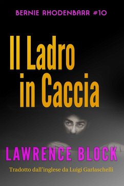 Il Ladro in Caccia (Bernie Rhodenbarr, #10) (eBook, ePUB) - Block, Lawrence
