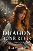 Dragon Bone Ridge (Solstice Dragon World, #2) (eBook, ePUB)