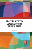 Adapting Western Classics for the Chinese Stage (eBook, ePUB)