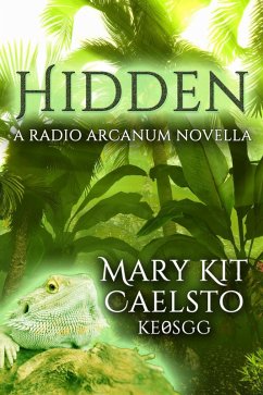 Hidden: A Radio Arcanum Novella (eBook, ePUB) - Caelsto, Mary Kit