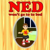 Ned Won't Go To Bed (bedtime books for kids) (eBook, ePUB)