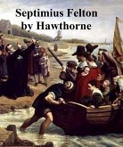 Septimius Felton, Or the Elixir of Life (eBook, ePUB)