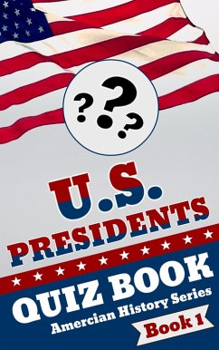 U.S. Presidents Quiz Book (American History Quiz Series, #1) (eBook, ePUB) - Buburuz, T.