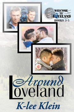 Around Loveland - Welcome to Loveland books 3-5 (eBook, ePUB) - Klein, K-Lee