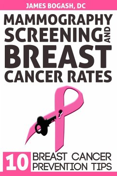 Cover Mammography Screening and Breast Cancer Rates: Breast Cancer Prevention Tips (eBook, ePUB)
