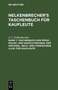 Cover Taschenbuch der Münz-, Maass- und Gewichtskunde, der Wechsel, Geld- und Fondscurse u.s.w. für Kaufleute (eBook, PDF)