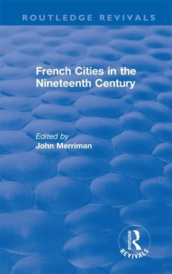 Cover Routledge Revivals: French Cities in the Nineteenth Century (1981) (eBook, PDF)