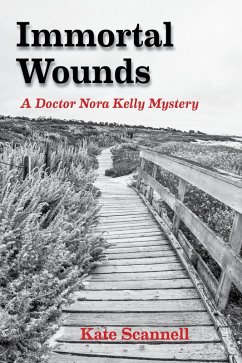 Immortal Wounds: A Doctor Nora Kelly Mystery (eBook, ePUB) - Scannell, Kate