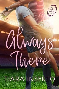 Always There (Rugby Brothers, #1) (eBook, ePUB) - Inserto, Tiara
