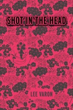 Shot In The Head (eBook, ePUB) - Varon, Lee